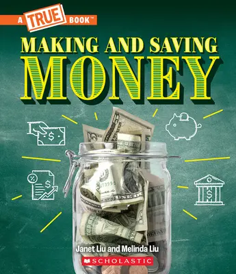 Pénzkeresés és megtakarítás: Munkahelyek, adók, infláció... és még sok más! (Egy igaz könyv: Pénz) - Making and Saving Money: Jobs, Taxes, Inflation... and Much More! (a True Book: Money)