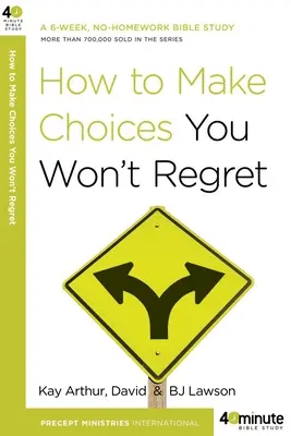 Hogyan hozz olyan döntéseket, amelyeket nem fogsz megbánni? - How to Make Choices You Won't Regret