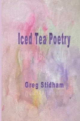 Jeges tea költészet - Iced Tea Poetry