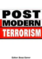 Posztmodern terrorizmus - tendenciák, forgatókönyvek és jövőbeli fenyegetések - Post-modern Terrorism - Trends, Scenarios and Future Threats