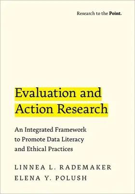 Értékelés és akciókutatás - Integrált keretrendszer az adatismeret és az etikus gyakorlatok előmozdítására - Evaluation and Action Research - An Integrated Framework to Promote Data Literacy and Ethical Practices