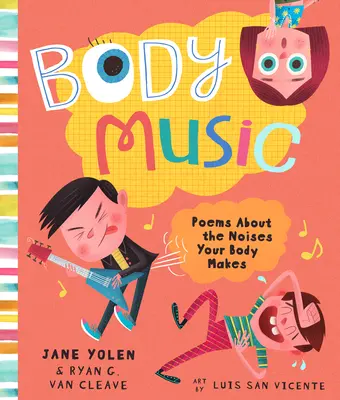 Testzene: Versek a tested hangjairól - Body Music: Poems about the Noises Your Body Makes