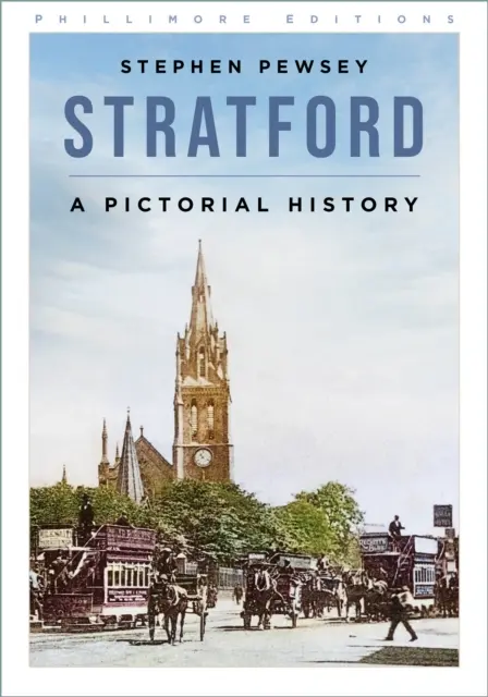 Stratford - Képes történelem - Stratford - A Pictorial History