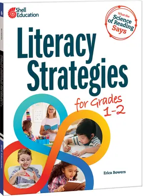 Amit az olvasás tudománya mond: Literacy Strategies for Grades 1-2 - What the Science of Reading Says: Literacy Strategies for Grades 1-2