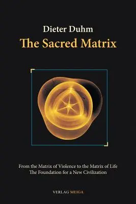 A szent mátrix - The Sacred Matrix