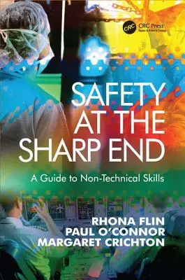 Biztonság az éles végén: Útmutató a nem műszaki készségekhez - Safety at the Sharp End: A Guide to Non-Technical Skills