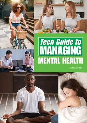 Tini útmutató a mentális egészség kezeléséhez - Teen Guide to Managing Mental Health