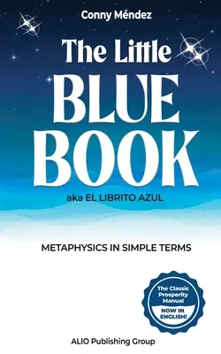 A kis kék könyv aka El Librito Azul: Metafizika egyszerű kifejezésekkel - The Little Blue Book aka El Librito Azul: Metaphysics in Simple Terms