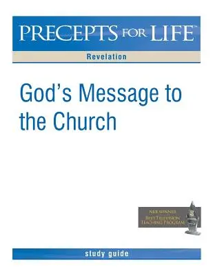 Precepts for Life Study Guide: Isten üzenete az egyháznak (Jelenések könyve) - Precepts for Life Study Guide: God's Message to the Church (Revelation)