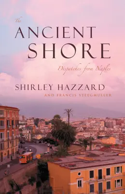 Az ősi part: Beszámolók Nápolyból - The Ancient Shore: Dispatches from Naples