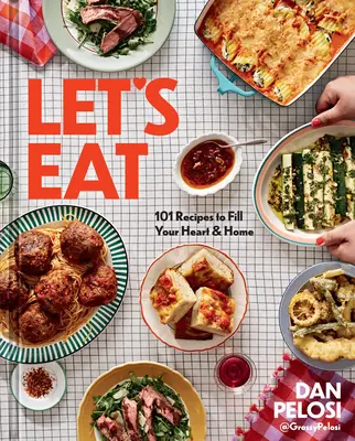 Együnk: 101 recept, amivel megtölthetjük a szívünket és az otthonunkat - Let's Eat: 101 Recipes to Fill Your Heart & Home