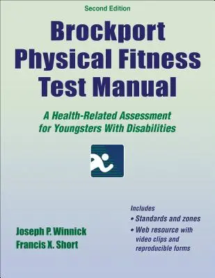 Brockporti fizikai alkalmassági teszt kézikönyv: Egészségügyi felmérés fogyatékkal élő fiatalok számára - Brockport Physical Fitness Test Manual: A Health-Related Assessment for Youngsters with Disabilities