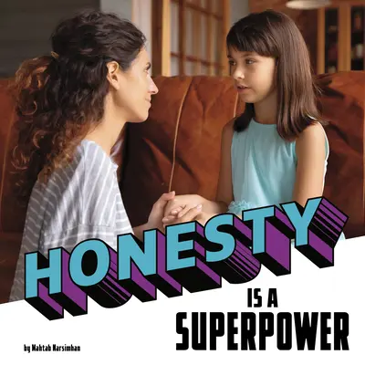 Az őszinteség egy szupererő - Honesty Is a Superpower