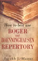 Hogyan használjuk a legjobban a Boger & Boenninghausen Repertóriumot? - How to Best Use Boger & Boenninghausen Repertory