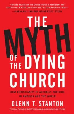 A haldokló egyház mítosza: Hogyan virágzik valójában a kereszténység Amerikában és a világban - The Myth of the Dying Church: How Christianity Is Actually Thriving in America and the World