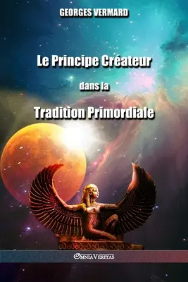 Le Principe Crateur dans la Tradition Primordiale (A krónikás király az ősi hagyományban) - Le Principe Crateur dans la Tradition Primordiale