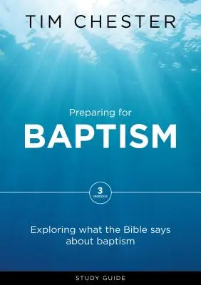 Felkészülés a keresztségre: A Biblia mondanivalója a keresztségről - Preparing for Baptism: Exploring What the Bible Says about Baptism