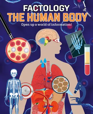 Taktológia: Az emberi test: Nyisd meg az információk világát! - Factology: The Human Body: Open Up a World of Information!