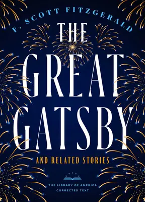 A nagy Gatsby és kapcsolódó történetek [Deckle Edge Paper]: The Library of America Corrected Text - The Great Gatsby and Related Stories [Deckle Edge Paper]: The Library of America Corrected Text