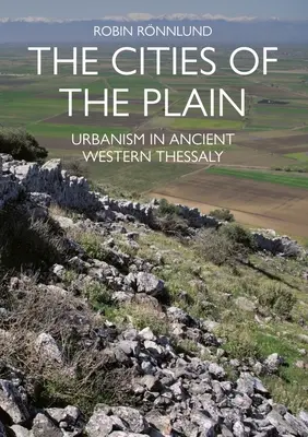 Az alföldi városok: Urbanizmus az ókori Nyugat-Tesszáliában - The Cities of the Plain: Urbanism in Ancient Western Thessaly