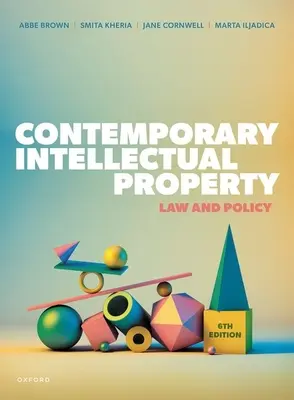 Kortárs szellemi tulajdon 6. kiadás - Contemporary Intellectual Property 6th Edition