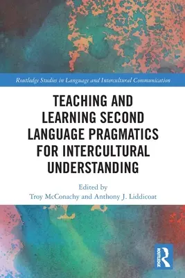 Második nyelvi pragmatika tanítása és tanulása a kultúrák közötti megértés érdekében - Teaching and Learning Second Language Pragmatics for Intercultural Understanding