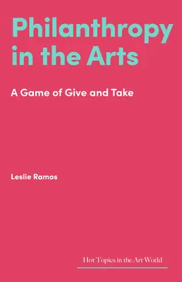 Filantrópia a művészetekben: Az adok-kapok játéka - Philanthropy in the Arts: A Game of Give and Take