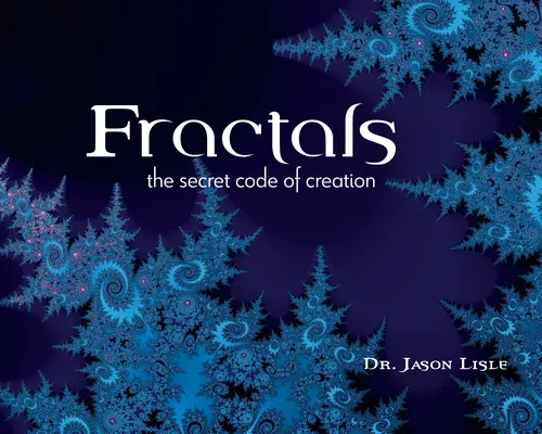 Fraktálok: A teremtés titkos kódja - Fractals: The Secret Code of Creation