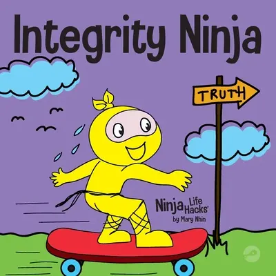 Integrity Ninja: Szociális, érzelmi gyermekkönyv az őszinteségről és az ígéretek betartásáról - Integrity Ninja: A Social, Emotional Children's Book About Being Honest and Keeping Your Promises