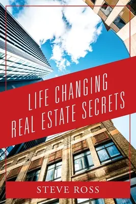 Az életet megváltoztató ingatlantitkok - Life Changing Real Estate Secrets