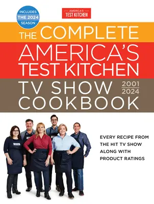 A teljes America's Test Kitchen TV Show szakácskönyve 2001-2024: Minden recept a sláger TV Show-ból a termékértékelésekkel együtt tartalmazza a 2024-es évadot is. - The Complete America's Test Kitchen TV Show Cookbook 2001-2024: Every Recipe from the Hit TV Show Along with Product Ratings Includes the 2024 Season