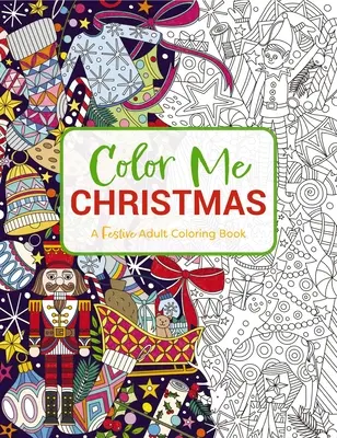 Color Me Christmas: A Festive Adult Coloring Book