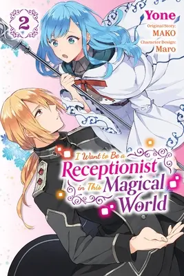 Recepciós akarok lenni ebben a varázslatos világban, 2. kötet (Manga) - I Want to Be a Receptionist in This Magical World, Vol. 2 (Manga)