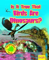 Igaz-e, hogy a madarak dinoszauruszok? - Is It True that Birds are Dinosaurs?