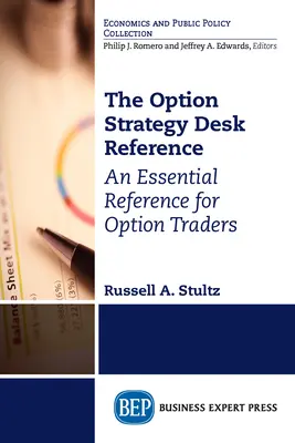 The Option Strategy Desk Reference: Alapvető referencia az opciós kereskedők számára - The Option Strategy Desk Reference: An Essential Reference for Option Traders