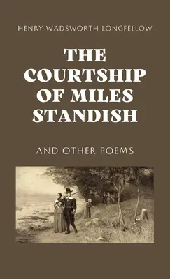 Miles Standish udvarlása - The Courtship of Miles Standish