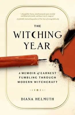 A boszorkányos év: A Memoir of Earnest Fumbling Through Modern Witchcraft (Egy emlékirat a modern boszorkányságon való komoly botladozásról) - The Witching Year: A Memoir of Earnest Fumbling Through Modern Witchcraft