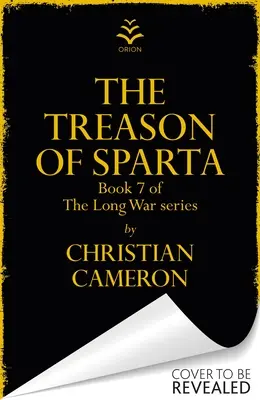 Spárta árulása: A történelmi regények mesterének vadonatúj könyve! - Treason of Sparta: The Brand New Book from the Master of Historical Fiction!