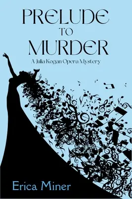 A gyilkosság előjátéka: Julia Kogan operai rejtélye - Prelude to Murder: A Julia Kogan Opera Mystery