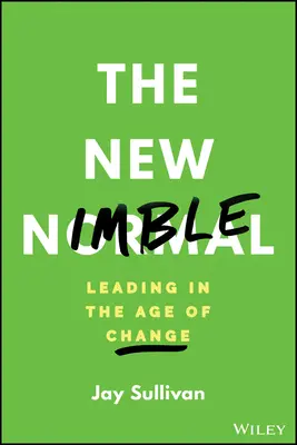 Az új fürge: Vezetés a változás korában - The New Nimble: Leading in the Age of Change