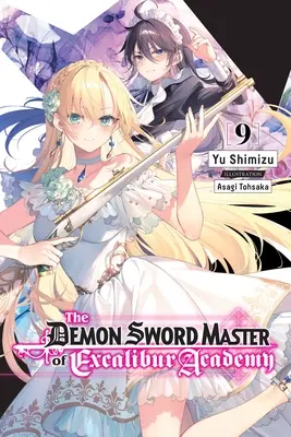 The Demon Sword Master of Excalibur Academy, 9. kötet (Light Novel) - The Demon Sword Master of Excalibur Academy, Vol. 9 (Light Novel)