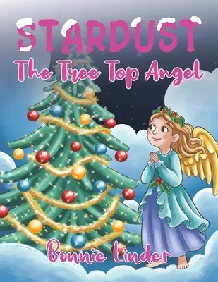 Csillagpor: A fa tetején lévő angyal - Stardust: The Tree Top Angel