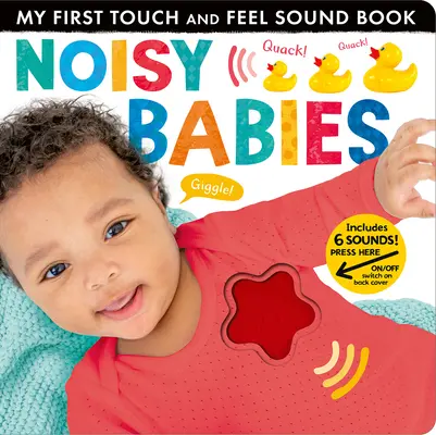 Noisy Babies: Hangoskönyv: Az első tapintható hangoskönyvem - Noisy Babies: My First Touch and Feel Sound Book