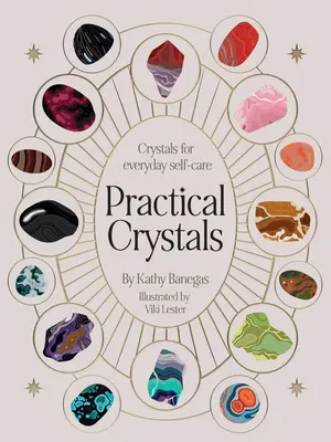 Gyakorlati kristályok: Kristályok a holisztikus jólétért - Practical Crystals: Crystals for Holistic Wellbeing