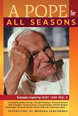 A Pope for All Seasons: János Pál által ihletett tanúságtételek - A Pope for All Seasons: Testimonies Inspired by Saint John Paul II