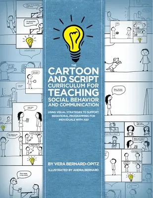 The Cartoon and Script Curriculum for Teaching Social Behavior and Communication: Vizuális stratégiák használata az egyéni viselkedésprogramozás támogatására - The Cartoon and Script Curriculum for Teaching Social Behavior and Communication: Using Visual Strategies to Support Behavioral Programming for Indivi