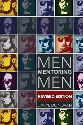 Férfiak mentorálják a férfiakat, átdolgozott kiadás - Men Mentoring Men, Revised Edition