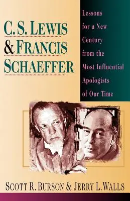 C. S. Lewis Francis Schaeffer: Schaeffer: Tanulságok egy új évszázad számára korunk legbefolyásosabb apologétájától - C. S. Lewis Francis Schaeffer: Lessons for a New Century from the Most Influential Apologists of Our Time