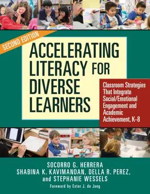 Accelerating Literacy for Diverse Learners: Classroom Strategies That Integrate Social/Emotional Engagement and Academic Achievement, K-8