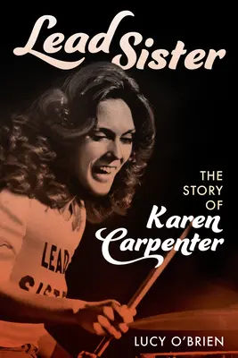 Lead Sister: Karen Carpenter története - Lead Sister: The Story of Karen Carpenter